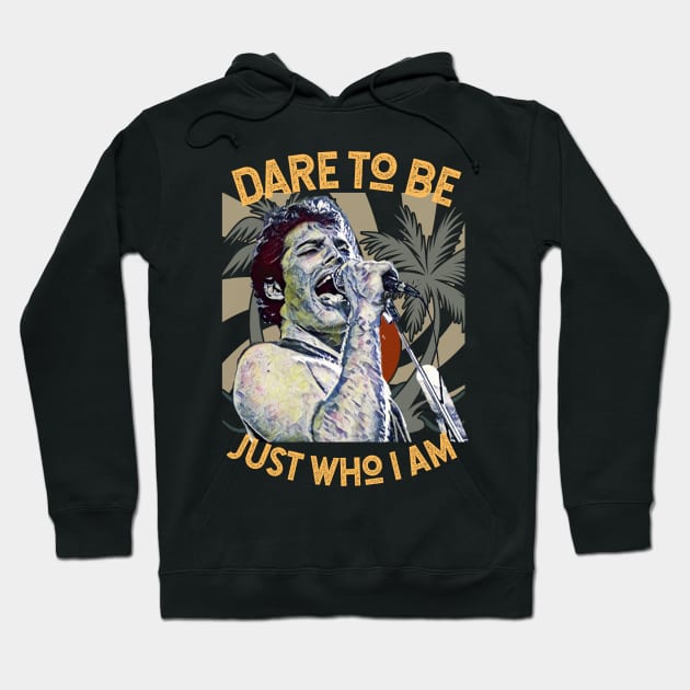 Dare to Be Just Who I am Hoodie by PersianFMts